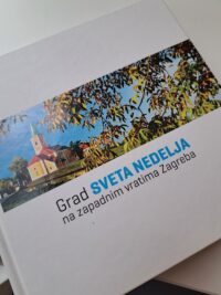 Grad Sveta Nedelja : na zapadnim vratima Zagreba