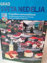 Grad Sveta Nedelja : 16 godina samostalnosti